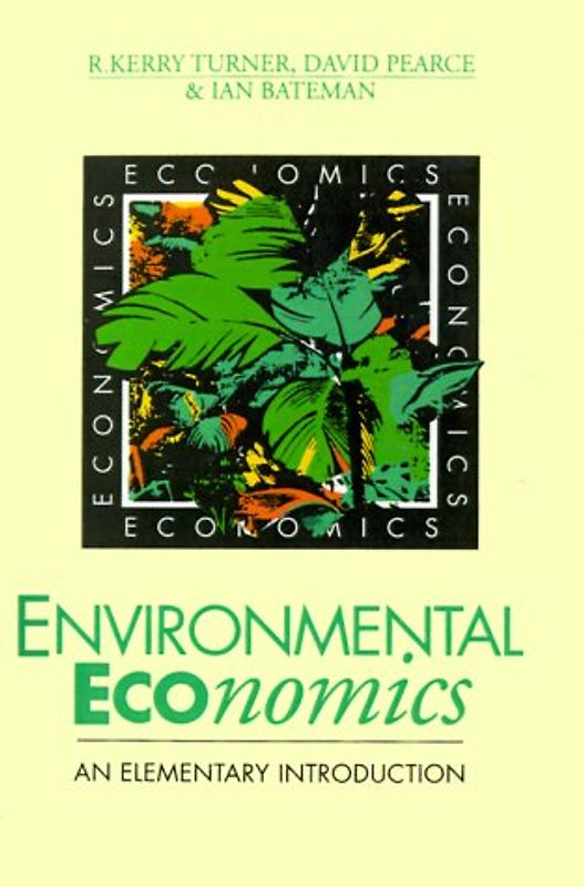 Environmental Economics: An Elementary Introduction - Turner, Prof R. Kerry