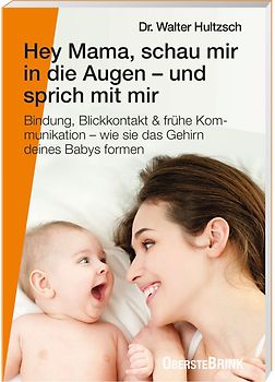 Hey Mama, schau mir in die Augen – und sprich mit mir
