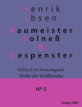 Baumeister Solneß & Gespenster. Schauspiele in drei Aufzügen