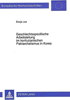 Geschlechtsspezifische Arbeitsteilung im konfuzianischen Patriarchalismus in Korea