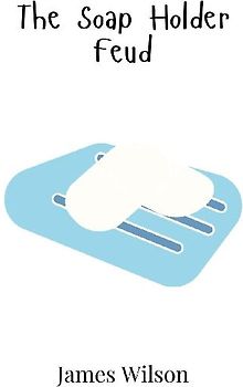 The Soap Holder Feud