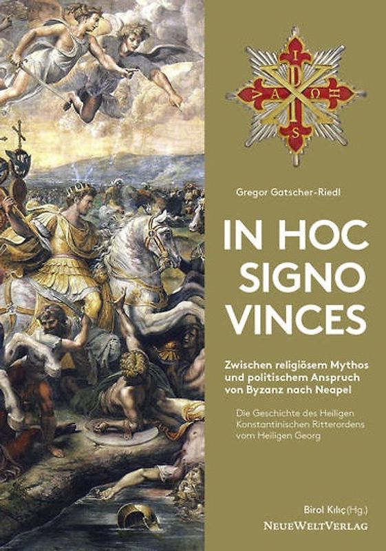 In Hoc Signo Vinces Die Geschichte des Heiligen Konstantinischen Ritterordens vom Heiligen Georg