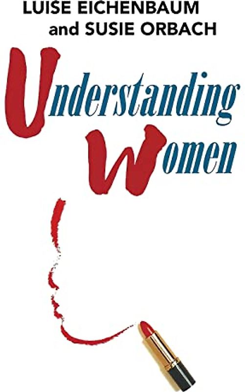Understanding Women: A Feminist Psychoanalytic Approach