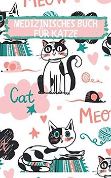 Medizinisches buch für Katze: 🐱 Halten Sie alle medizinischen Informationen Ihrer Katze / Ihres Kätzchens stets griffbereit → Medizinische ... Gewichtskontrolle, Verhalten und Gewohnheiten