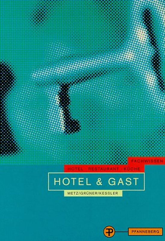 Hotel & Gast. Fachwissen Hotel-Restaurant-Küche. Grund- und Fachstufen für Hotelfachleute