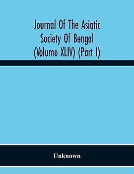 Journal Of The Asiatic Society Of Bengal (Volume Xliv) (Part I)