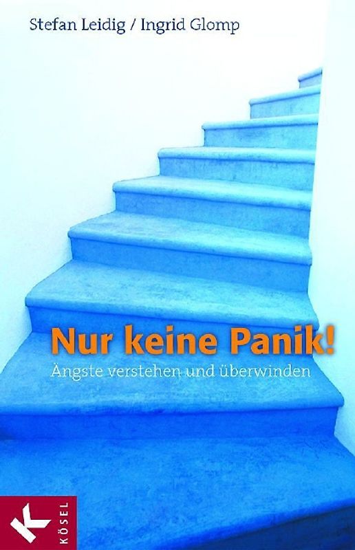 Nur keine Panik!. Ängste verstehen und überwinden