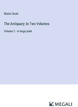 The Antiquary; In Two Volumes