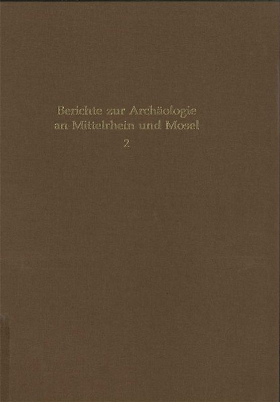 Berichte zur Archäologie an Mittelrhein und Mosel