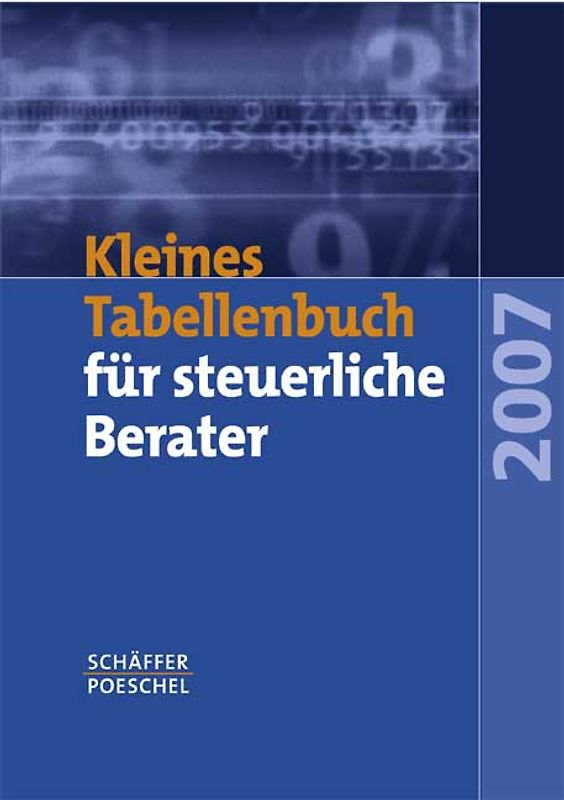 Kleines Tabellenbuch für steuerliche Berater 2007