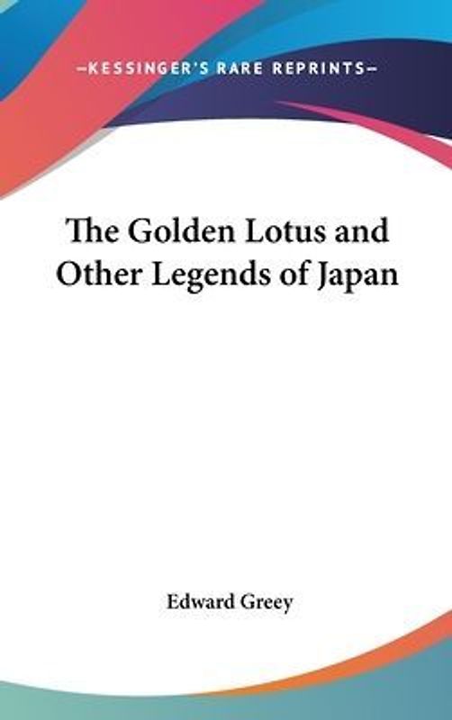 The Golden Lotus And Other Legends Of Japan