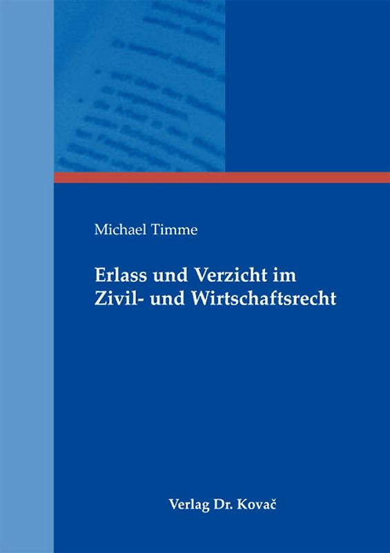 Erlass und Verzicht im Zivil- und Wirtschaftsrecht
