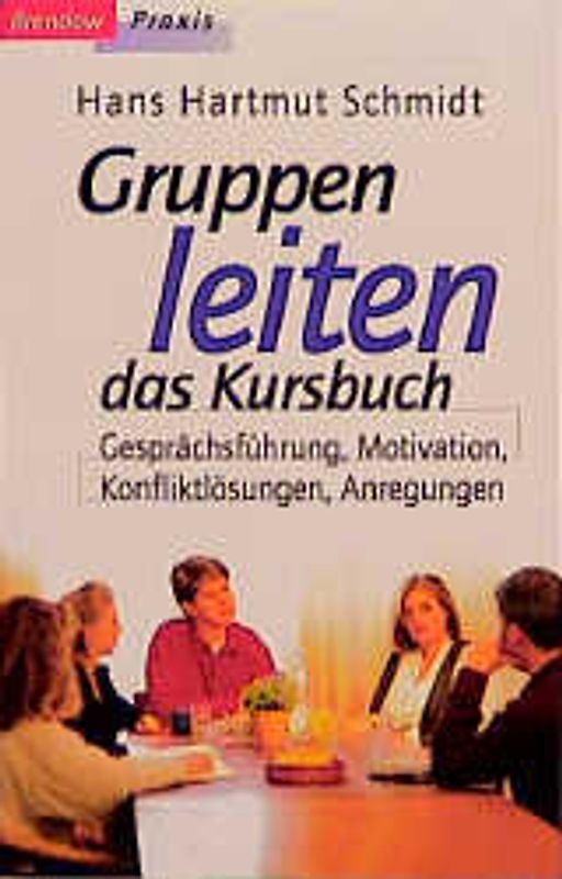 Gruppen leiten - das Kursbuch