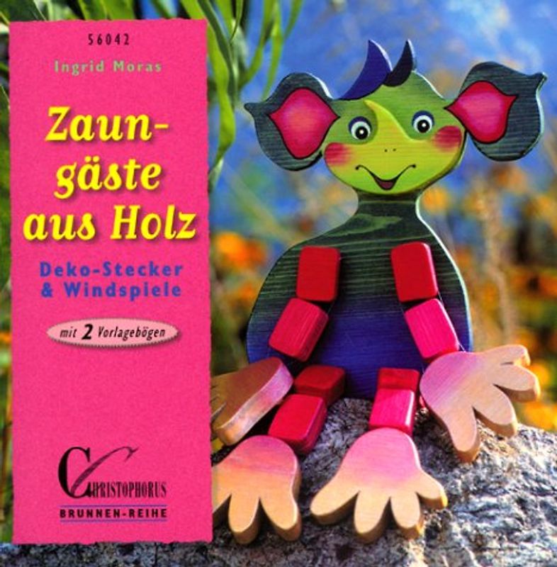 Zaungäste aus Holz. Deko-Stecker & Windspiele. Mit zwei Vorlagebögen