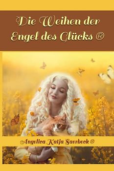 Die Weihen der Engel des Glücks ®
