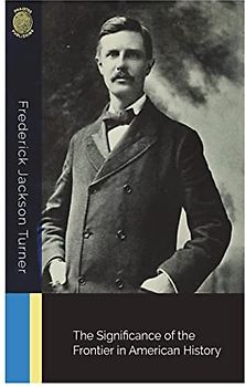 The Significance of the Frontier in American History