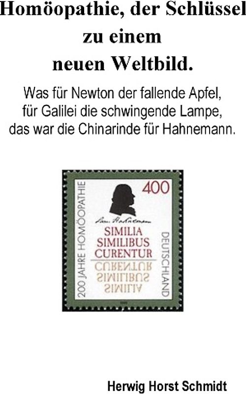 Homöopathie, der Schlüssel zu einem neuen Weltbild.