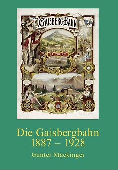 Die Gaisbergbahn 1887 - 1928