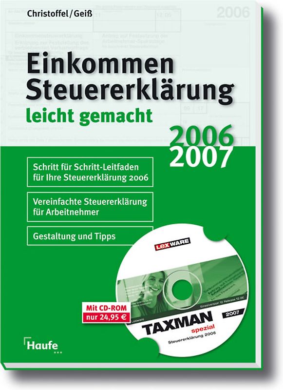 Einkommenssteuererklärung 2006/2007 leicht gemacht mit CD-ROM