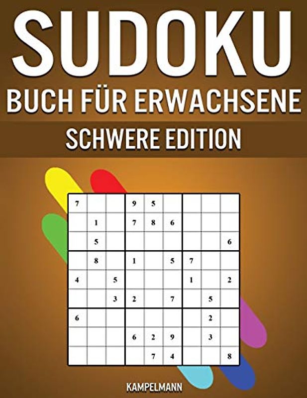 Sudoku Buch für Erwachsene Schwere Edition: 300 wirklich schwere Sudokus für Erwachsene mit Rätsel-Lösungen