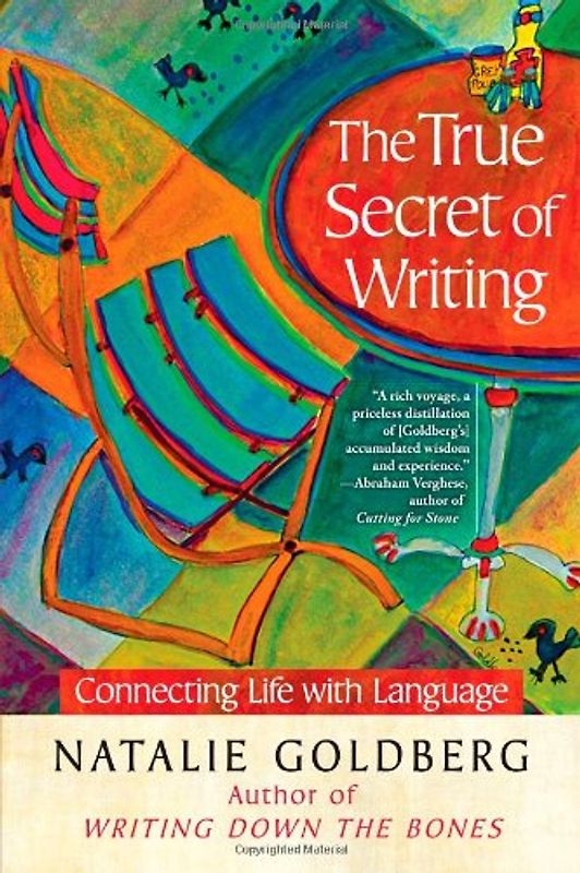 (The True Secret of Writing: Connecting Life with Language) By Natalie Goldberg (Author) Hardcover on (Mar , 2013) - Natalie Goldberg