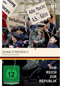 Vom Reich zur Republik - Gewaltfrieden 2 - Der Vertrag von Versailles DVD