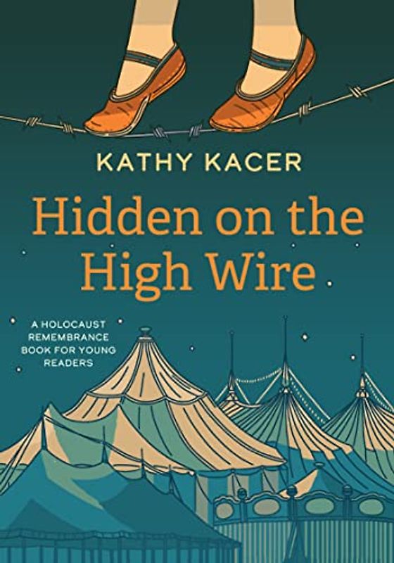 Hidden on the High Wire (A Holocaust Remembrance Book for Young Readers)
