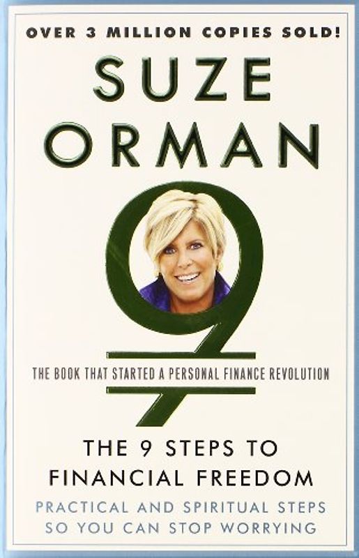 The 9 Steps to Financial Freedom: Practical and Spiritual Steps So You Can Stop Worrying - Orman, Suze