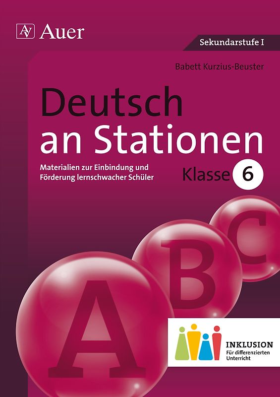 Deutsch an Stationen 6 Inklusion. Materialien zur Einbindung und Förderung lernschwacher Schüler (6. Klasse)