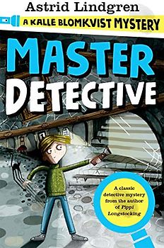 A Kalle Blomkvist Mystery: Master Detective