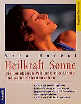 Heilkraft Sonne. Die belebende Wirkung des Lichts und seine Schattenseiten
