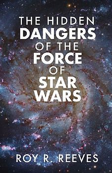 The Hidden Dangers of the Force of Star Wars