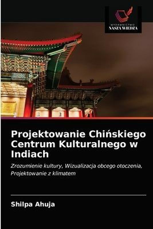 Projektowanie Chi¿skiego Centrum Kulturalnego w Indiach