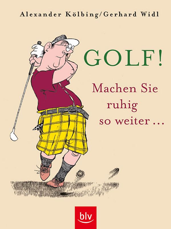 Golf! Machen Sie ruhig so weiter