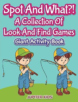 Spot And What?! A Collection Of Look And Find Games