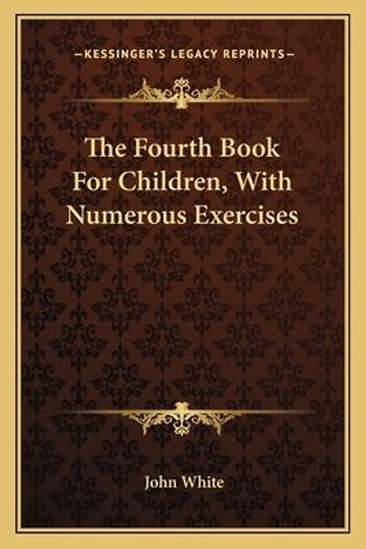 The Fourth Book For Children, With Numerous Exercises