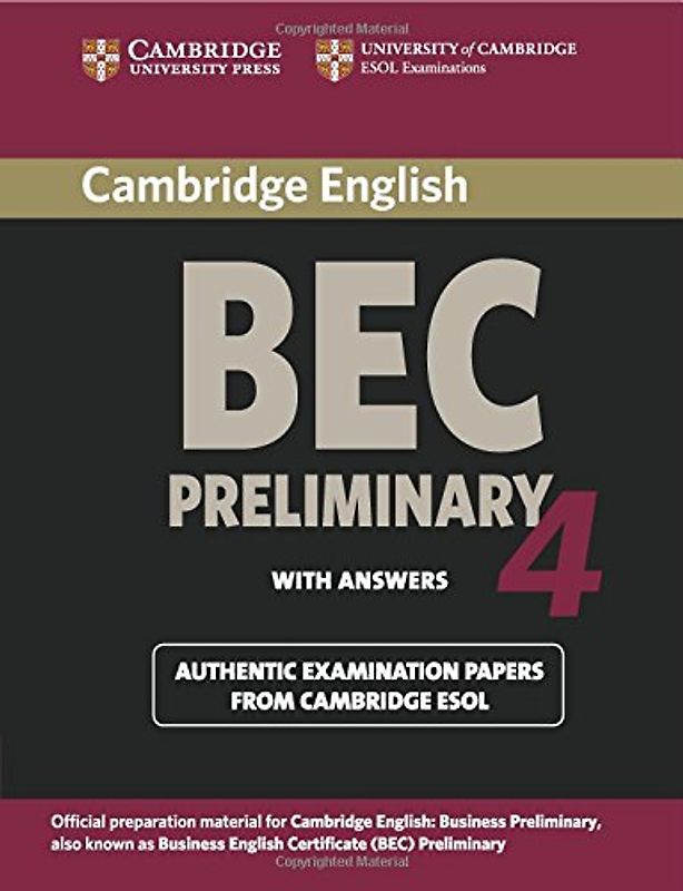 Cambridge BEC Preliminary 4 with Answers: Examination Papers from University of Cambridge ESOL Examinations: English for Speakers of Other Languages (Cambridge Books for Cambridge Exams)