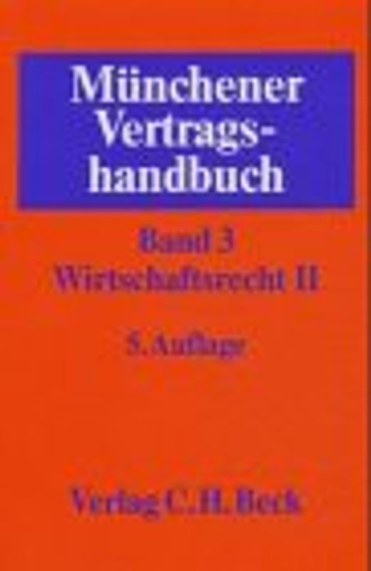 Münchener Vertragshandbuch / Wirtschaftsrecht
