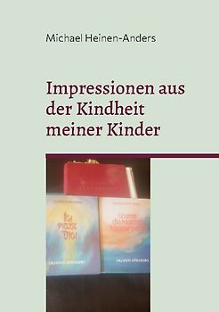 Impressionen aus der Kindheit meiner Kinder