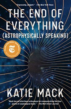The End of Everything: (Astrophysically Speaking)