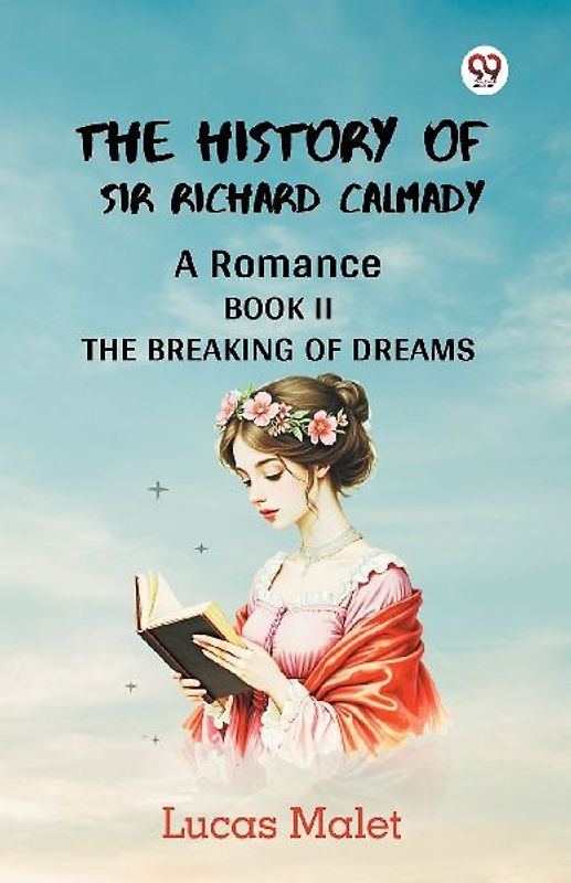 The History Of Sir Richard Calmady A Romance Book II The Breaking Of Dreams