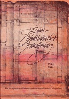 Von der öffentlichen Volksbücherei zur Stadtbibliothek Aschaffenburg