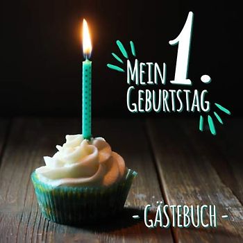 Mein 1. Geburtstag - Gästebuch: Blanko Geburtstagsgästebuch für den Kindergeburtstag / Eintragebuch für viele Glückwünsche und Widmungen, 100 Seiten, 21x21cm, blauer Cupcake mit 1 Kerze für Jungs