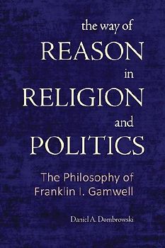 The Way of Reason in Religion and Politics