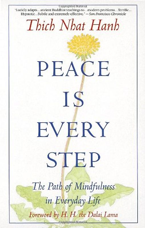 Peace Is Every Step: The Path of Mindfulness in Everyday Life - Thich Nhat Hanh