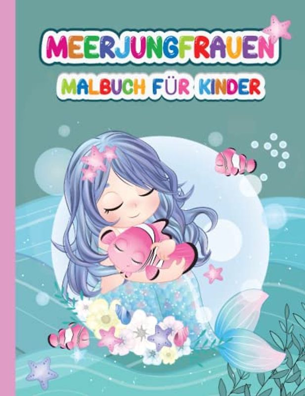 Meerjungfrauen-Malbuch für Kinder: 25 einzigartige und wunderschöne Motive für kreative kleine Künstler ab 4 Jahren