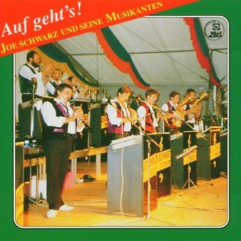 Joe und Seine Musikanten Schwarz - Auf Geht'S