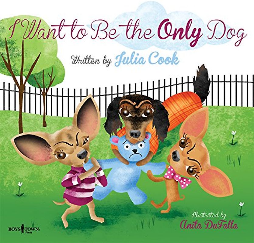 I Want to Be the Only Dog!: Volume 6 (Building Relationships)