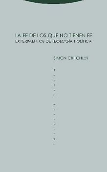 La fe de los que no tienen fe : experimentos de teología política