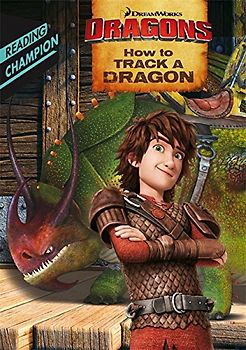 How to Track a Dragon: Reading Champion Turquoise Level 7 (DreamWorks Dragon Readers, Band 5)